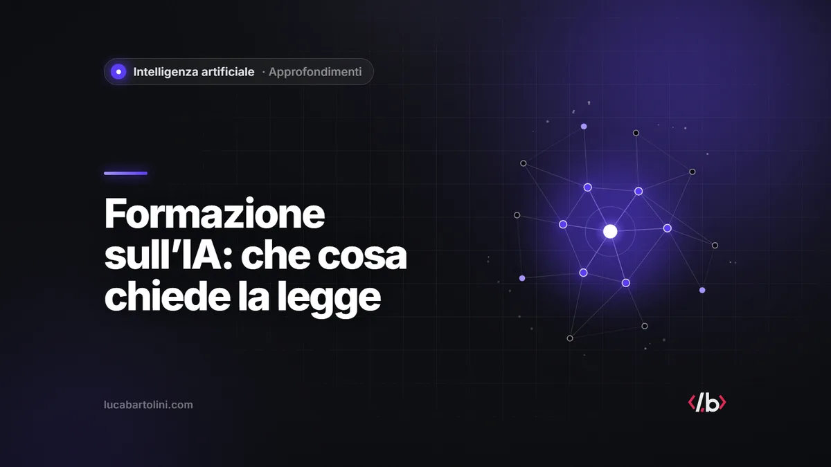 Formazione sull’intelligenza artificiale: che cosa chiede la legge e come impostarla