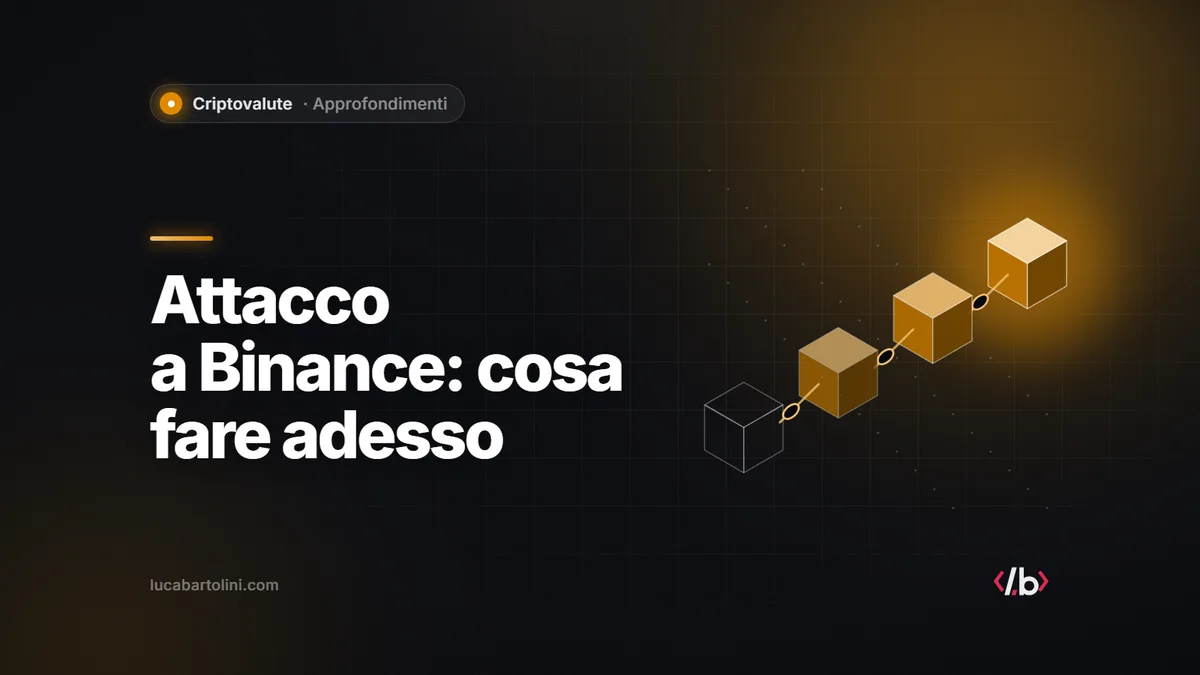 Attacco a Binance da 6,3 miliardi: cosa deve fare adesso chi ha cripto sull’exchange